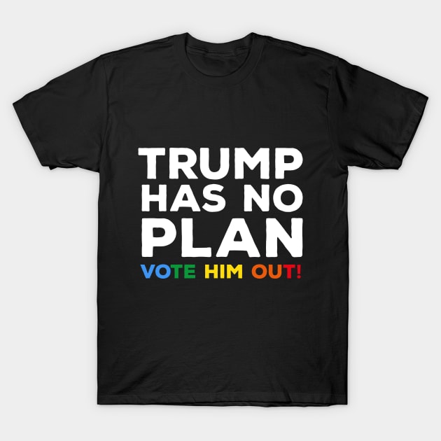 Trump Has No Plan LGBTQ Edition T-Shirt by heidiki.png